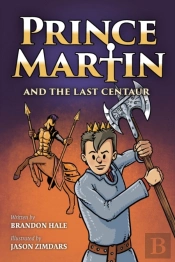 Prince Martin And The Last Centaur
