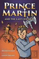 Prince Martin And The Last Centaur