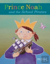 Prince Noah And The School Pirates