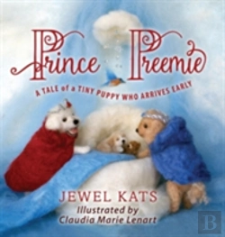 Bertrand.pt - Prince Preemie: A Tale Of A Tiny Puppy Who Arrives Early