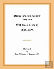 Prince William County, Virginia Will Book Liber H, 1792-1803