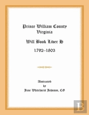 Prince William County, Virginia Will Book Liber H, 1792-1803