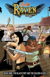 Princeless: Raven The Pirate Princess Book 9: The Black Fort And The Golden Queen