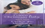 Prince'S Christmas Baby Surprise / Reunited Under The Mistletoe