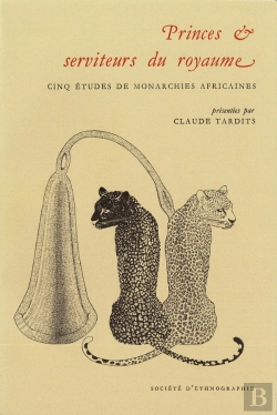 Bertrand.pt - Princes Et Serviteurs Du Royaume : Cinq Études De Monarchies Africaines