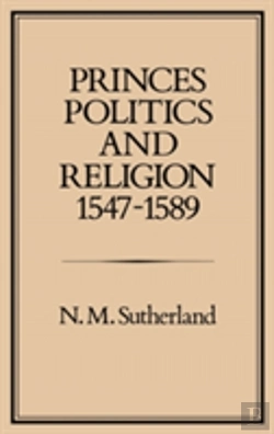 Bertrand.pt - Princes, Politics And Religion, 1547-89