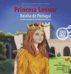 Bertrand.pt - Princesa Leonor, Rainha de Portugal e Fundadora da Santa Casa da Misericórdia de Lisboa