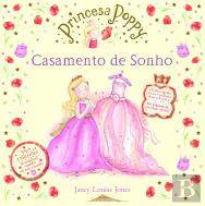 Princesa Poppy  - Casamento de Sonho