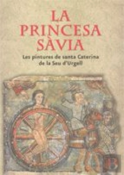 Princesa Sàvia. Les Pintures De Santa Caterina De La Seu D'Urgell