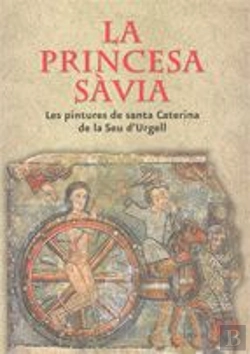 Bertrand.pt - Princesa Sàvia. Les Pintures De Santa Caterina De La Seu D'Urgell