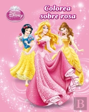 Princesas. Colorea Sobre Rosa