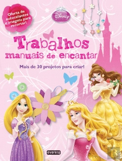 Bertrand.pt - Princesas Disney - Trabalhos Manuais de Encantar