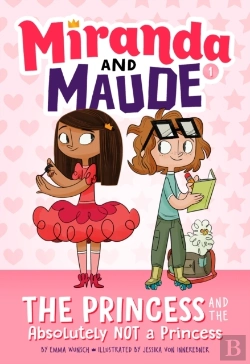 Bertrand.pt - Princess And The Absolutely Not A Princess (Miranda And Maude #1)
