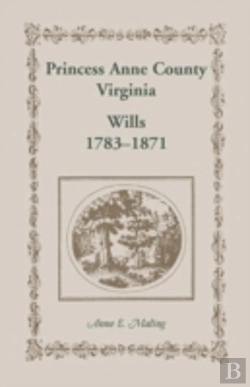 Bertrand.pt - Princess Anne County, Virginia, Wills, 1783-1871