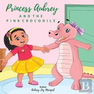 Princess Aubrey &Amp; The Pink Crocodile