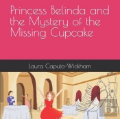 Princess Belinda And The Mystery Of The Missing Cupcake