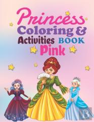 Princess Coloring And Activities Book Pink