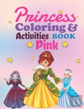 Princess Coloring And Activities Book Pink