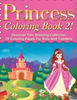 Bertrand.pt - Princess Coloring Book 2! Discover This Amazing Collection Of Coloring Pages For Kids And Toddlers