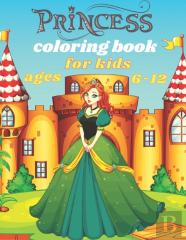 Princess Coloring Book For Kids Ages 6-12