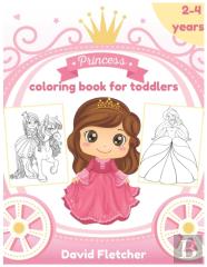 Princess Coloring Book For Toddlers 2-4 Years