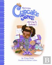 Princess Cupcake Jones Won'T Go To School