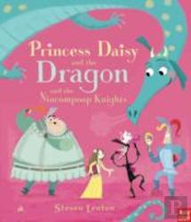 Princess Daisy And The Dragon And The Nincompoop Knights