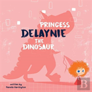 Princess Delaynie The Dinosaur
