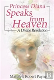 Princess Diana Speaks From Heaven