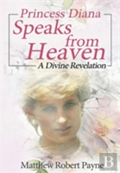 Princess Diana Speaks From Heaven