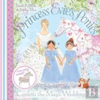 Princess Evie'S Ponies: Confetti The Magic Wedding Pony