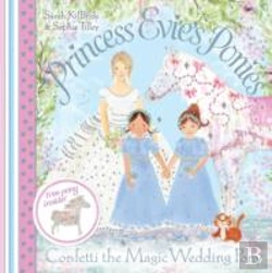 Bertrand.pt - Princess Evie'S Ponies: Confetti The Magic Wedding Pony