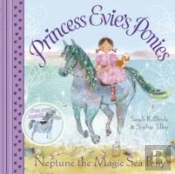 Princess Evie'S Ponies: Neptune The Magic Sea Pony
