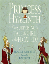 Princess Hyacinth (The Surprising Tale Of A Girl Who Floated)