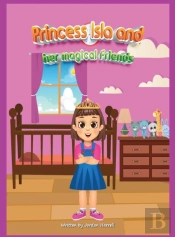 Princess Isla And Her Magical Friends
