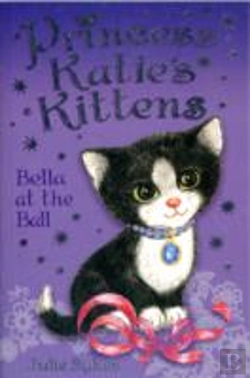 Bertrand.pt - Princess Katie'S Kittens: Bella At The Ball