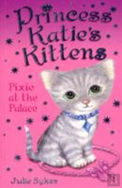 Bertrand.pt - Princess Katie'S Kittens: Pixie At The Palace