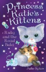 Princess Katie'S Kittens: Ruby And The Royal Baby