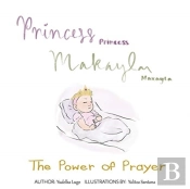 Princess Makayla: The Power Of Prayer