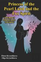 Princess Of The Pearl Land  And The Fox Spirit.  Mini Book 1 Princess Inori. Fox Spirit