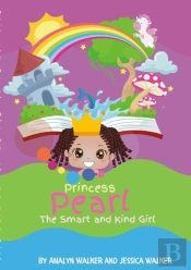 Princess Pearl, The Smart And Kind Girl (Paperback)