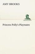 Princess Polly'S Playmates