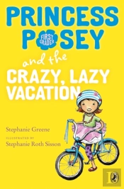 Princess Posey And The Crazy, Lazy Vacation