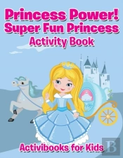Princess Power! Super Fun Princess Activity Book