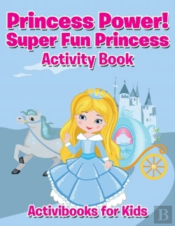 Bertrand.pt - Princess Power! Super Fun Princess Activity Book