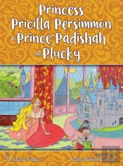 Princess Pricilla Persimmon And Prince Padishah The Plucky