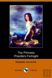 Princess Priscilla'S Fortnight (Dodo Press)