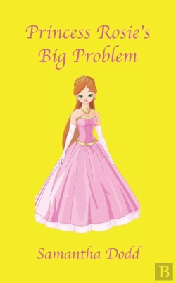 Bertrand.pt - Princess Rosie'S Big Problem