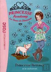 Princesse Academy 37 - Princesse Bettina Et Le Cochonnet