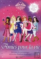 Princesse Academy ; Amies Pour La Vie